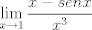 TEX: \[\mathop {\lim }\limits_{x \to 1} \frac{{x - senx}}{{{x^3}}}\]