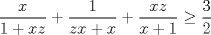 TEX: \( \displaystyle \frac{x}{1+xz} + \frac{1}{zx+x} + \frac{xz}{x+1} \ge \frac{3}{2} \)