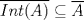 TEX: $\overline{Int(A)}\subseteq \overline{A}$