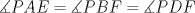 TEX: $\measuredangle PAE = \measuredangle PBF = \measuredangle PDF$