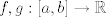 TEX: $f, g:[a,b] \to \mathbb{R}$