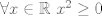 TEX:  $\forall x \in \mathbb{R} \ x^2 \geq 0 $ 