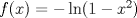 TEX: $f(x) = -\ln(1-x^2)$