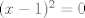 TEX: $ (x-1)^2=0$