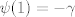 TEX: $\psi(1)=-\gamma$