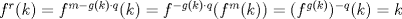 TEX: $f^r(k)=f^{m-g(k)\cdot q}(k)=f^{-g(k)\cdot q}(f^{m}(k))=(f^{g(k)})^{-q}(k)=k$