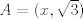 TEX: $A=(x,\sqrt{3})$