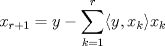 TEX: \[x_{r+1}=y-\sum_{k=1}^{r} \langle y, x_k\rangle x_k\]