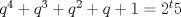 TEX: $q^4+q^3+q^2+q+1=2^t5$