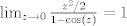 TEX: $\lim_{z\to 0}\frac{z^2/2}{1-\cos(z)}=1$