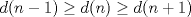 TEX: $d(n-1) \geq d(n) \geq d(n+1)$