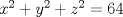 TEX: \noindent  $x^2+y^2+z^2=64$