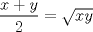 TEX: \( \displaystyle \frac{x+y}{2} = \sqrt{xy} \)