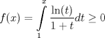 TEX: $$f(x)=\int\limits_{1}^{x}{\frac{\ln (t)}{1+t}dt}\ge 0$$