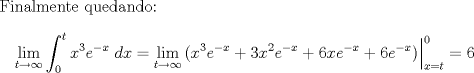 TEX: Finalmente quedando: $$\lim_{t\to\infty}{\int_0^t{x^3e^{-x}\;dx}} = \lim_{t\to\infty}{(x^3e^{-x}+3x^2e^{-x}+6xe^{-x}+6e^{-x})\Big{|}_{x=t}^0} = 6$$