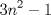 TEX: % MathType!MTEF!2!1!+-<br />% feaagyart1ev2aaatCvAUfeBSjuyZL2yd9gzLbvyNv2CaerbuLwBLn<br />% hiov2DGi1BTfMBaeXatLxBI9gBaerbd9wDYLwzYbItLDharqqtubsr<br />% 4rNCHbGeaGqiVu0Je9sqqrpepC0xbbL8F4rqqrFfpeea0xe9Lq-Jc9<br />% vqaqpepm0xbba9pwe9Q8fs0-yqaqpepae9pg0FirpepeKkFr0xfr-x<br />% fr-xb9adbaqaaeGaciGaaiaabeqaamaabaabaaGcbaGaaG4maiaad6<br />% gadaahaaWcbeqaaiaaikdaaaGccqGHsislcaaIXaaaaa!3A3E!<br />\[3{n^2} - 1\]