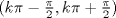 TEX: $(k\pi-\frac{\pi}{2},k\pi+\frac{\pi}{2})$