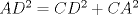 TEX: $AD^2=CD^2+CA^2$