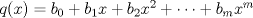 TEX: $q(x)=b_0+b_1x+b_2x^2+\dots+b_mx^m$