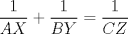 TEX: $\displaystyle \frac{1}{AX}+\frac{1}{BY}=\frac{1}{CZ}$