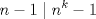 TEX: $$n-1\mid n^{k}-1$$