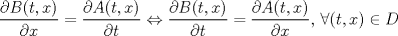 TEX: $\dfrac{\partial B(t,x)}{\partial x}=\dfrac{\partial A(t,x)}{\partial t} \Leftrightarrow \dfrac{\partial B(t,x)}{\partial t}=\dfrac{\partial A(t,x)}{\partial x}$, $\forall (t,x) \in D$