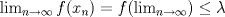 TEX: $ \lim_{n\to \infty}f(x_n)=f(\lim_{n\to \infty}) \leq \lambda $