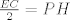 TEX:  $\frac{EC}{2}= PH $ 