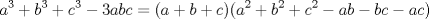 TEX: $$a^{3}+b^{3}+c^{3}-3abc=(a+b+c)(a^{2}+b^{2}+c^{2}-ab-bc-ac)$$