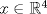 TEX: $x\in\mathbb{R}^4$