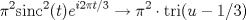 TEX: $$ \pi^2 \mbox{sinc}^2(t)e^{i2\pi t/3} \to \pi^2\cdot  \mbox{tri}(u-1/3)$$