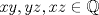 TEX: $xy,yz,xz \in \mathbb{Q}$