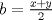 TEX: $b = \frac{x+y}{2}$