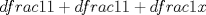 TEX: $dfrac{1}{1+dfrac{1}{1+dfrac{1}{x}}}$