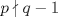 TEX: $p\nmid q-1$