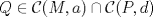 TEX: $Q\in \mathcal{C}(M,a)\cap \mathcal{C}(P,d)$