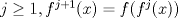 TEX: $j\geq 1, f^{j+1}(x)=f(f^j(x))$