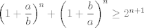 TEX: $\left(1+\dfrac{a}{b}\right)^n+\left(1+\dfrac{b}{a}\right)^n\ge 2^{n+1}$