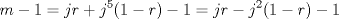 TEX: $$m-1=jr+j^{5}(1-r)-1=jr-j^{2}(1-r)-1$$