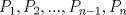 TEX: $P_{1},P_{2},...,P_{n-1},P_{n}$