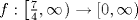 TEX: $f:\left[\frac{7}{4},\infty\right.)\rightarrow [0,\infty)$