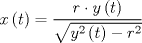 TEX: \[x\left( t \right) = \frac{{r \cdot y\left( t \right)}}<br />{{\sqrt {{y^2}\left( t \right) - {r^2}} }}\]<br />