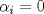 TEX: $\alpha_i = 0$