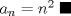 TEX: $a_n=n^2 \; \blacksquare $