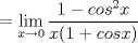 TEX: \[=\lim_{x\rightarrow 0}\frac{1-cos^{2}x}{x(1+cosx)}\]<br />