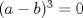 TEX: $(a-b)^3 = 0$