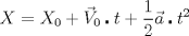 TEX: $$X=X_{0}+\vec{V}_{0}\centerdot t+\frac{1}{2}\vec{a}\centerdot t^{2}$$