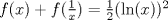 TEX: $f(x)+f(\frac{1}{x})=\frac{1}{2}(\ln(x))^2$