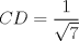 TEX: $$CD=\frac{1}{\sqrt{7}}$$