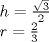 TEX: \[\begin{array}{l}<br /> h = \frac{{\sqrt 3 }}{2} \\ <br /> r = \frac{2}{3} \\ <br /> \end{array}\]